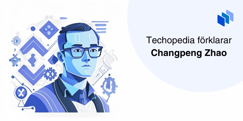 Illustration av Changpeng Zhao med Binance logo i bakgrunden och texten Techopedia f?rklarar Changpeng Zhao.